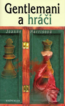 Kniha: Gentlemani a hráči (Joanne Harrisová). Knižní klub, 2007 Kniha: Gentlemani a hráči (Joanne Harrisová). Knižní klub, 2007
