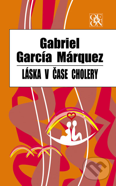 Kniha: Láska v čase cholery (Gabriel García Márquez). Odeon, 2007 Kniha: Láska v čase cholery (Gabriel García Márquez). Odeon, 2007