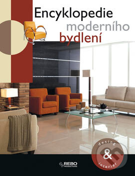 Kniha: Encyklopedie moderního bydlení (Rebo). Rebo, 2007 Kniha: Encyklopedie moderního bydlení (Rebo). Rebo, 2007