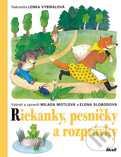 Kniha: Riekanky, pesničky a rozprávky (Milada Motlová). Ikar, 2007 Kniha: Riekanky, pesničky a rozprávky (Milada Motlová). Ikar, 2007