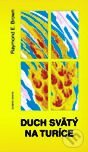 Kniha: Duch svätý na Turíce (Raymond E. Brown). Dobrá kniha, 2001 Kniha: Duch svätý na Turíce (Raymond E. Brown). Dobrá kniha, 2001