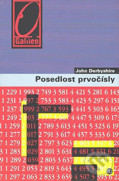 Kniha: Posedlost prvočísly (John Derbyshire). Academia, 2007 Kniha: Posedlost prvočísly (John Derbyshire). Academia, 2007