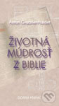 Kniha: Životná múdrosť z Biblie (Anton Grabner-Heider). Dobrá kniha, 2003 Kniha: Životná múdrosť z Biblie (Anton Grabner-Heider). Dobrá kniha, 2003