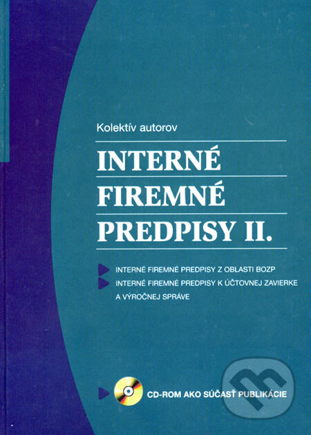 Kniha: Interné firemné predpisy II (Autorský kolektiv). Systém ekonomických a právnych informácií, 2007 Kniha: Interné firemné predpisy II (Autorský kolektiv). Systém ekonomických a právnych informácií, 2007