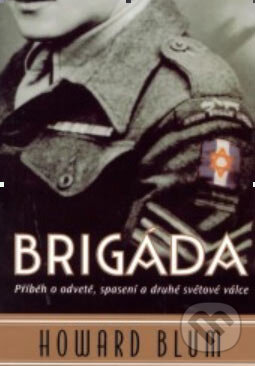 Kniha: Brigáda (Howard Blum). BB/art, 2003 Kniha: Brigáda (Howard Blum). BB/art, 2003