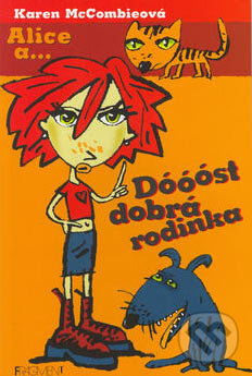 Kniha: Dóóóst dobrá rodinka (Karen McCombieová). Nakladatelství Fragment, 2007 Kniha: Dóóóst dobrá rodinka (Karen McCombieová). Nakladatelství Fragment, 2007