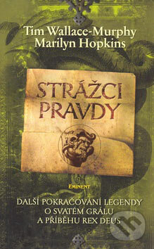 Kniha: Strážci pravdy (Tim Wallace-Murphy). Eminent, 2007 Kniha: Strážci pravdy (Tim Wallace-Murphy). Eminent, 2007
