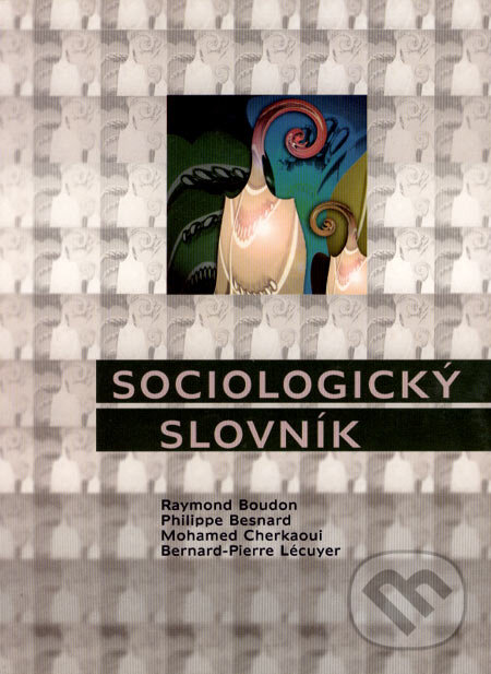 Kniha: Sociologický slovník (Bernad-Pierre Lécuyer, Mohamed Cherkaoui, Philippe Besnard a Raymond Boudon). Univerzita Palackého v Olomouci, 2004 Kniha: Sociologický slovník (Bernad-Pierre Lécuyer, Mohamed Cherkaoui, Philippe Besnard a Raymond Boudon). Univerzita Palackého v Olomouci, 2004