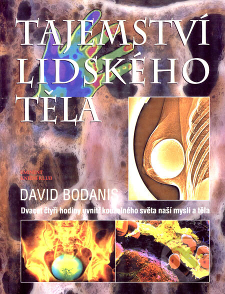 Kniha: Tajemství lidského těla (David Bodanis). Eminent, 2000 Kniha: Tajemství lidského těla (David Bodanis). Eminent, 2000