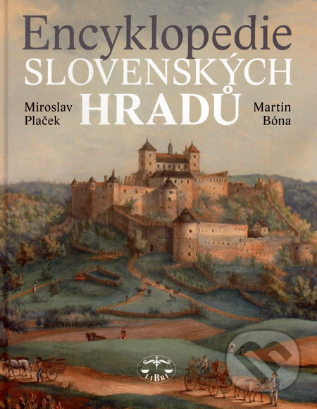 Kniha: Encyklopedie slovenských hradů (Martin Bóna a Miroslav Plaček). Libri, 2007 Kniha: Encyklopedie slovenských hradů (Martin Bóna a Miroslav Plaček). Libri, 2007