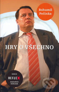 Kniha: Hry o všechno (Bohumil Pečinka). RINGIER ČR, 2006 Kniha: Hry o všechno (Bohumil Pečinka). RINGIER ČR, 2006