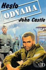 Kniha: Heslo odvaha (John Castle). Deus, 2003 Kniha: Heslo odvaha (John Castle). Deus, 2003