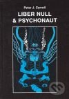 Kniha: Liber Null & Psychonaut (Peter J. Carroll). Vodnář, 2007 Kniha: Liber Null & Psychonaut (Peter J. Carroll). Vodnář, 2007