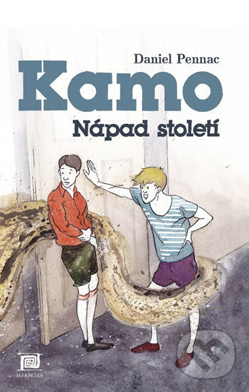 Kniha: Kamo 1: Nápad století (Daniel Pennac). Meander, 2012 Kniha: Kamo 1: Nápad století (Daniel Pennac). Meander, 2012