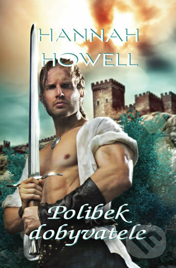 Kniha: Polibek dobyvatele (Hannah Howell). OLDAG, 2018 Kniha: Polibek dobyvatele (Hannah Howell). OLDAG, 2018