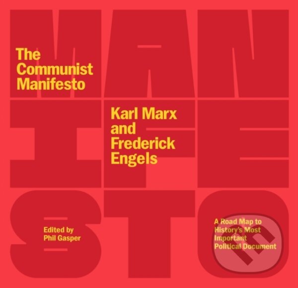 Kniha: The Communist Manifesto (Frederick Engels, Phil Gasper a Karl Marx). Haymarket Books, 2024 Kniha: The Communist Manifesto (Frederick Engels, Phil Gasper a Karl Marx). Haymarket Books, 2024