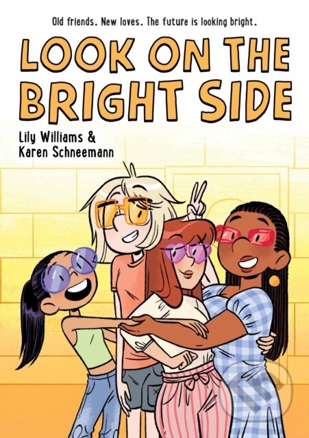 Kniha: Look on the Bright Side (Lily Williams and Karen Schneemann). First Second, 2023 Kniha: Look on the Bright Side (Lily Williams and Karen Schneemann). First Second, 2023