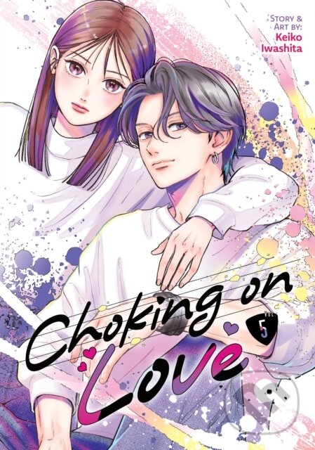 Kniha: Choking on Love Vol. 5 (Keiko Iwashita). Seven Seas, 2026 Kniha: Choking on Love Vol. 5 (Keiko Iwashita). Seven Seas, 2026