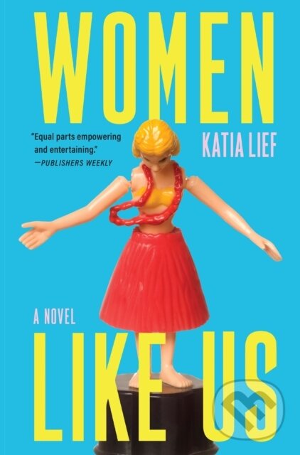 Kniha: Women Like Us (Katia Lief). Grove Press, 2026 Kniha: Women Like Us (Katia Lief). Grove Press, 2026