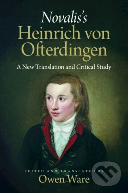 Kniha: Novalis's ‘Heinrich von Ofterdingen' (Novalis a Owen Ware). Cambridge University Press, 2026 Kniha: Novalis's ‘Heinrich von Ofterdingen' (Novalis a Owen Ware). Cambridge University Press, 2026