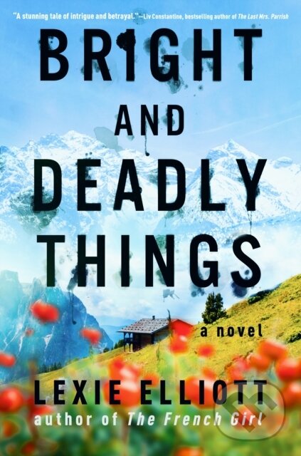 Kniha: Bright and Deadly Things (Lexie Elliott). , 1900 Kniha: Bright and Deadly Things (Lexie Elliott). , 1900