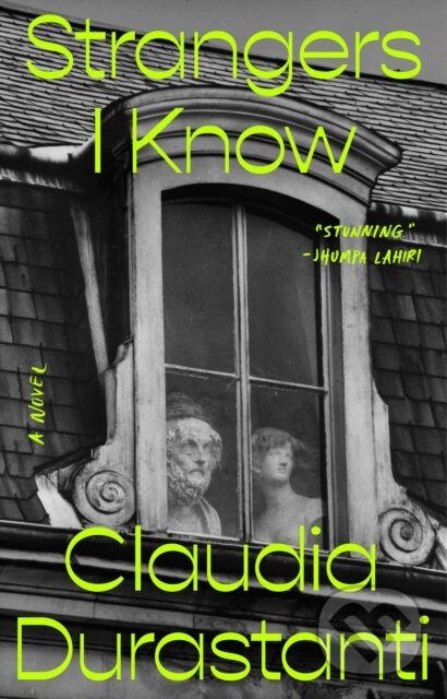 Kniha: Strangers I Know (Claudia Durastanti). Riverhead, 2023 Kniha: Strangers I Know (Claudia Durastanti). Riverhead, 2023