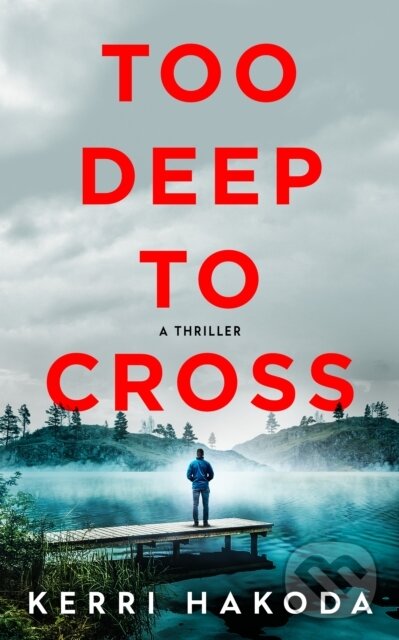 Kniha: Too Deep to Cross (Kerri Hakoda). Crooked Lane Books, 2026 Kniha: Too Deep to Cross (Kerri Hakoda). Crooked Lane Books, 2026
