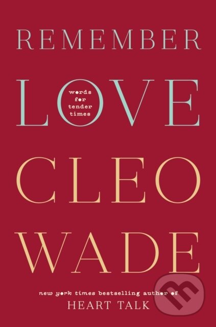 Kniha: Remember Love (Cleo Wade). Harmony, 2023 Kniha: Remember Love (Cleo Wade). Harmony, 2023