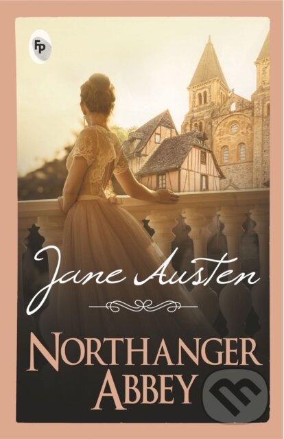 Kniha: Northanger Abbey (Jane Austen). , 2021 Kniha: Northanger Abbey (Jane Austen). , 2021