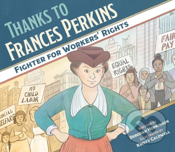 Kniha: Thanks to Frances Perkins (Deborah Hopkinson). Peachtree, 2020 Kniha: Thanks to Frances Perkins (Deborah Hopkinson). Peachtree, 2020