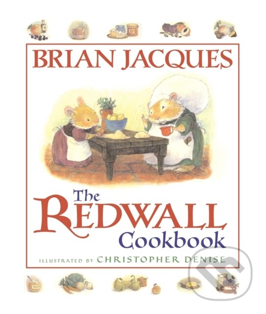 Kniha: Redwall Cookbook The (Brian Jacques). , 2005 Kniha: Redwall Cookbook The (Brian Jacques). , 2005