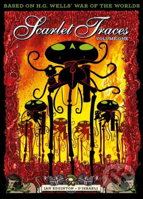 Kniha: The Complete Scarlet Traces, Volume One (Ian Edginton). , 2017 Kniha: The Complete Scarlet Traces, Volume One (Ian Edginton). , 2017