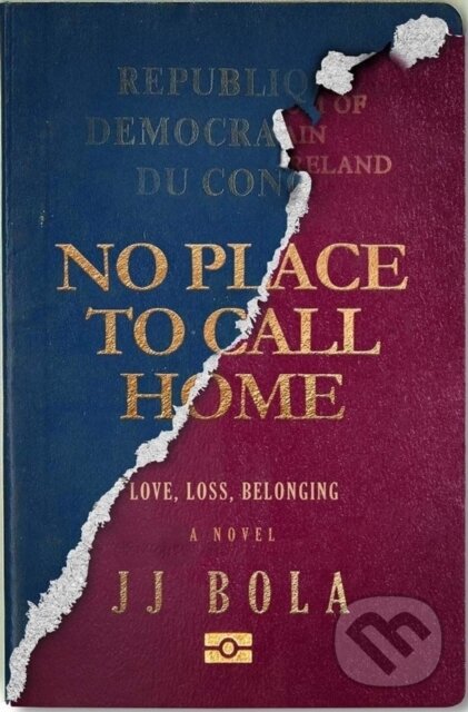Kniha: No Place to Call Home (JJ Bola). , 2017 Kniha: No Place to Call Home (JJ Bola). , 2017