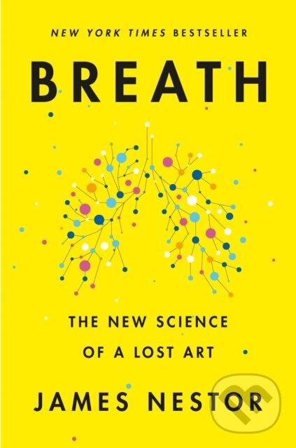 Kniha: Breath (James Nestor). Riverhead, 2020 Kniha: Breath (James Nestor). Riverhead, 2020