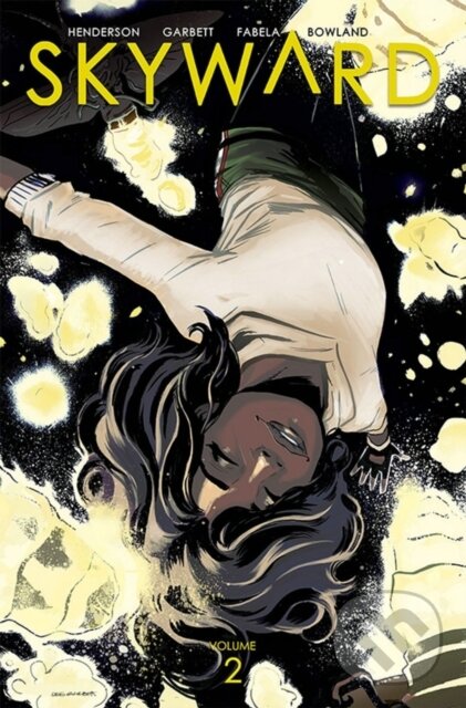 Kniha: Skyward Volume 2: Here There Be Dragonflies (Joe Henderson). Image Comics, 2019 Kniha: Skyward Volume 2: Here There Be Dragonflies (Joe Henderson). Image Comics, 2019