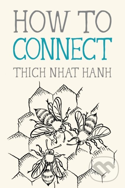 Kniha: How to Connect (Thich Nhat Hanh). Parallax, 2020 Kniha: How to Connect (Thich Nhat Hanh). Parallax, 2020