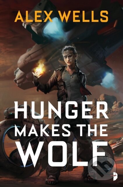 Kniha: Hunger Makes the Wolf (Alex Wells). , 1900 Kniha: Hunger Makes the Wolf (Alex Wells). , 1900