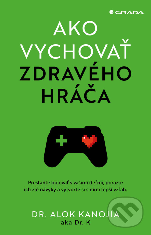 E-kniha: Ako vychovať zdravého hráča (Alok Kanojia). Grada, 2026 E-kniha: Ako vychovať zdravého hráča (Alok Kanojia). Grada, 2026
