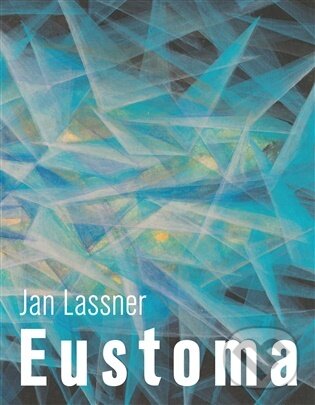 Kniha: Eustoma (Jan Lassner). Dobrý důvod, 2026 Kniha: Eustoma (Jan Lassner). Dobrý důvod, 2026