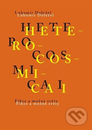 Kniha: Heterocosmica I. (Lubomír Doležel). Karolinum, 2026 Kniha: Heterocosmica I. (Lubomír Doležel). Karolinum, 2026