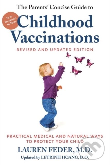 Kniha: The Parents' Concise Guide to Childhood Vaccinations (Letrinh Hoang). Hatherleigh, 2017 Kniha: The Parents' Concise Guide to Childhood Vaccinations (Letrinh Hoang). Hatherleigh, 2017