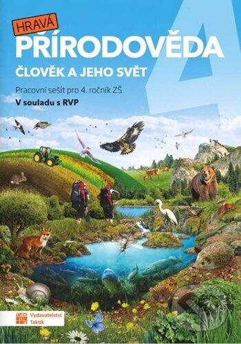 Kniha: Hravá přírodověda 4 Člověk a jeho svět (Taktik). Taktik, 2026 Kniha: Hravá přírodověda 4 Člověk a jeho svět (Taktik). Taktik, 2026