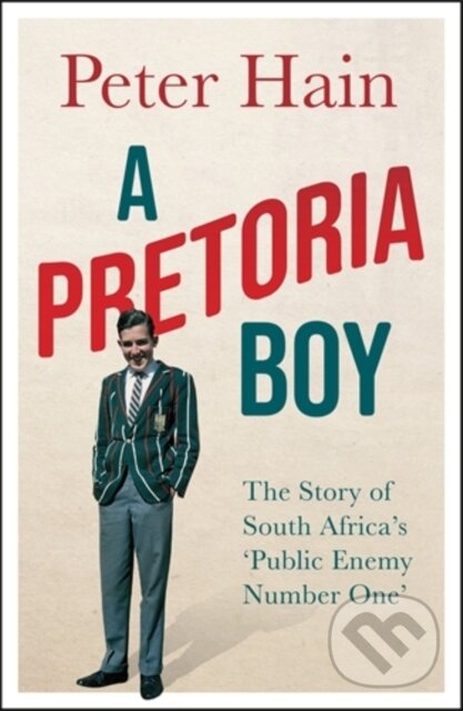 Kniha: A Pretoria Boy (Peter Hain). Icon Books, 2021 Kniha: A Pretoria Boy (Peter Hain). Icon Books, 2021