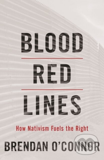 Kniha: Blood Red Lines (Brendan O'connor). Haymarket Books, 2021 Kniha: Blood Red Lines (Brendan O'connor). Haymarket Books, 2021