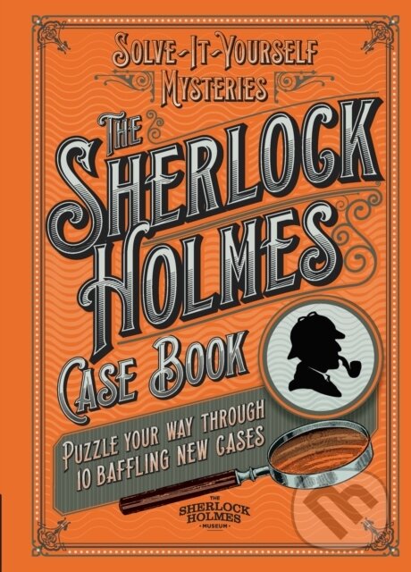 Kniha: The Sherlock Holmes Case Book (Tim Dedopulos). Welbeck, 2018 Kniha: The Sherlock Holmes Case Book (Tim Dedopulos). Welbeck, 2018