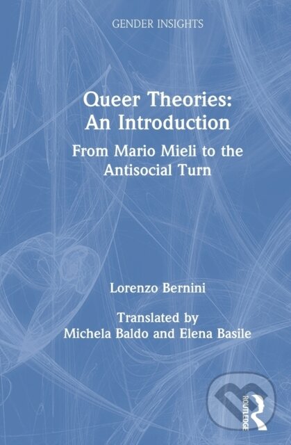Kniha: Queer Theories: An Introduction (Lorenzo Bernini). Routledge, 2020 Kniha: Queer Theories: An Introduction (Lorenzo Bernini). Routledge, 2020