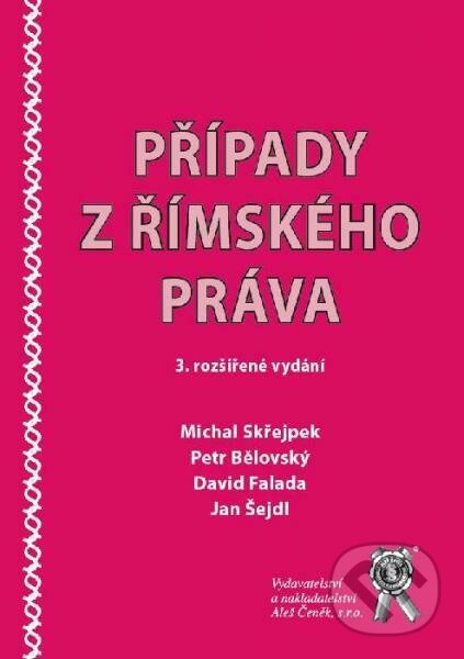 Kniha: Případy z římského práva (Michal Skřejpek). Aleš Čeněk, 2014 Kniha: Případy z římského práva (Michal Skřejpek). Aleš Čeněk, 2014