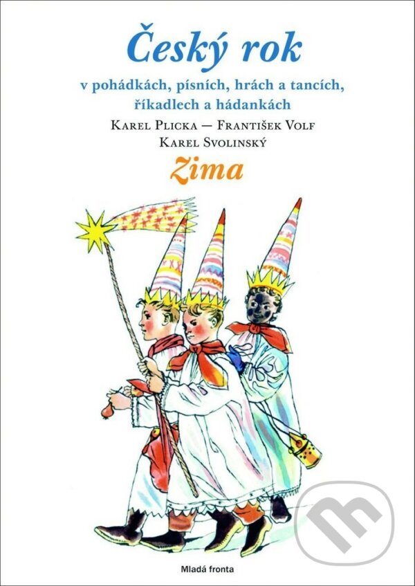 Kniha: Český rok: Zima (Karel Plicka a Karel Svolinský). Mladá fronta, 2010 Kniha: Český rok: Zima (Karel Plicka a Karel Svolinský). Mladá fronta, 2010