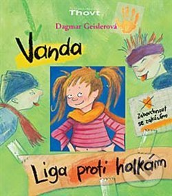 Kniha: Liga proti holkám (Dagmar Geislerová). Thovt, 2008 Kniha: Liga proti holkám (Dagmar Geislerová). Thovt, 2008