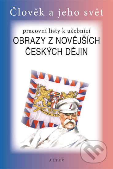 Kniha: Pracovní listy k učebnici Obrazy z novějších českých dějin (Aleš Dlouhý a Helena Chmelařová). Alter, 2012 Kniha: Pracovní listy k učebnici Obrazy z novějších českých dějin (Aleš Dlouhý a Helena Chmelařová). Alter, 2012